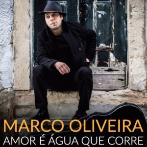 Marco Oliveira “Amor é Água que Corre”
