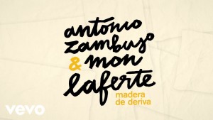 Madera de deriva de António Zambujo y Mon Laferte